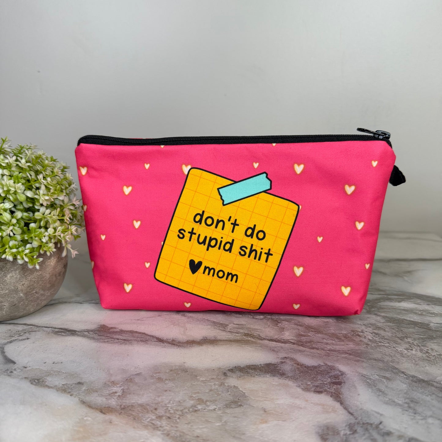 Pouch - Humor Mom, Don’t Do Stupid Shit